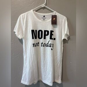 Comfy Sparrow 'Nope. Not Today' White Short Sleeve Tee